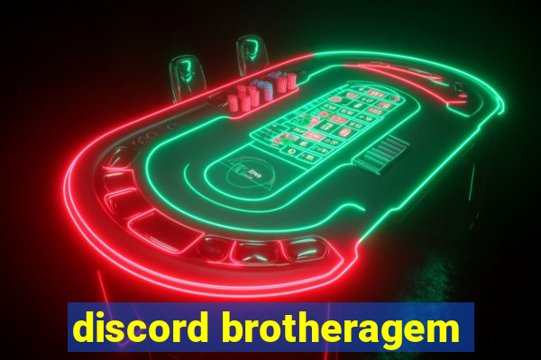 discord brotheragem